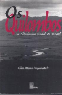 Clovis Moura (org.) - Os Quilombos na Dinâmica Social do Brasil
